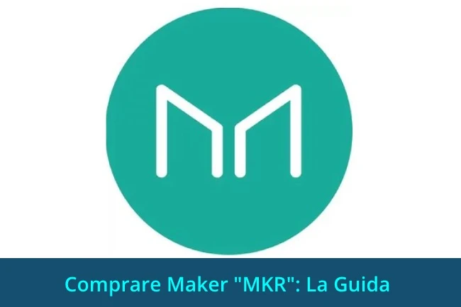 Comprare Maker (MKR): Analisi, Grafico, Previsioni e Ultime Notizie