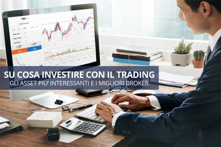 Su Cosa Investire Oggi con il Trading Online? Quali Titoli e Azioni Comprare